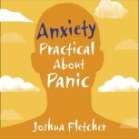 Anxiety Practical About Panic, Joshua Fletcher
