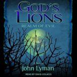 Gods Lions Realm of Evil , John Lyman