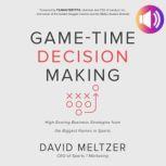 GameTime Decision Making, David Meltzer