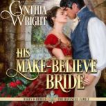 His Make-Believe Bride, Cynthia Wright