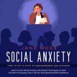 Social Anxiety Time to put a Stop to..., Jane Moss