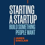 Starting a StartUp, James Sinclair