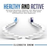 Healthy and Active, Elizabeth Snow