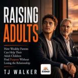 Raising Adults, TJ Walker