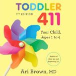 Toddler 411, 7th Edition, Ari Brown, MD