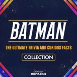 Batman  The Ultimate Trivia And Curi..., Trivia Hub