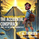 The Accidental Conspiracy, E.M. Thomben