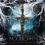 Of Shadow and Moonlight Revised Edit..., Luna Laurier