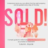 Sold! A simple guide for millennials ..., Laura Joyce