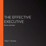 The Effective Executive, Peter F. Drucker