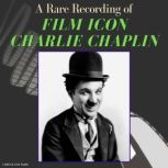 A Rare Recording of Film Icon Charlie..., Charlie Chaplin
