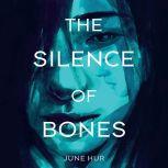The Silence of Bones, June Hur