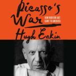 Picassos War, Hugh Eakin