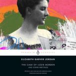 The Case of Lizzie Borden and Other W..., Elizabeth Garver Jordan