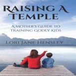 Raising a Temple, Lori Jane Hensley