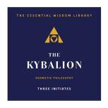 The Kybalion Hermetic Philosophy, Three Initiates