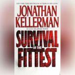 Survival of The Fittest An Alex Delaware Novel, Jonathan Kellerman