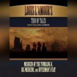 Louis LAmour's Trio of Tales, Louis L'Amour