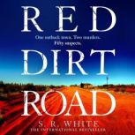 Red Dirt Road, S. R. White