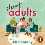 Almost Adults, Ali Pantony