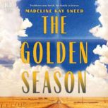 The Golden Season, Madeline Kay Sneed