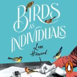 Birds as Individuals, Len Howard