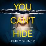 You Cant Hide, Emily Shiner