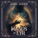 The Hands of Lyr, Andre Norton