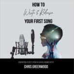 How To Write  Release Your First Son..., Chris Greenwood