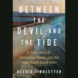 Between the Devil and the Tide, Alexis Linkletter