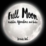 Full Moon Meditation, Affirmations, a..., Loveliest Dreams