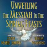 Unveiling the Messiah in the Spring F..., Tekoa Manning