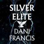 Silver Elite, Dani Francis