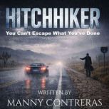 Hitchhiker, Manny Contreras