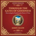 Through the Gates of Goodness, James Allen