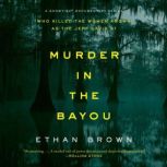 Murder in the Bayou, Ethan Brown