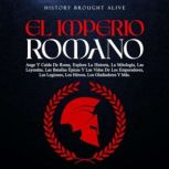El Imperio Romano, History Brought Alive