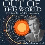 Out of This World Thinking FourthDi..., Neville Goddard