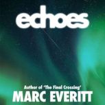 Echoes, Marc Everitt