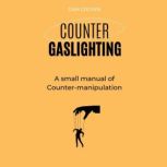 Counter Gaslighting, Dan Crown