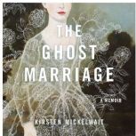 The Ghost Marriage, Kirsten Mickelwait
