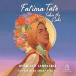 Fatima Tate Takes the Cake, Khadijah VanBrakle