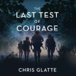 The Last Test of Courage, Chris Glatte