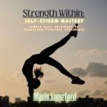 Strength Within SelfEsteem Mastery, Maris Langford
