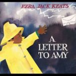 A Letter to Amy, Ezra Jack Keats