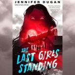 The Last Girls Standing, Jennifer Dugan