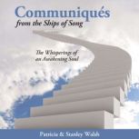 Communiques From the Ships of Song, Stanley Walsh