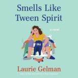 Smells Like Tween Spirit, Laurie Gelman