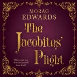 The Jacobites Plight, Morag Edwards