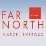 Far North, Marcel Theroux